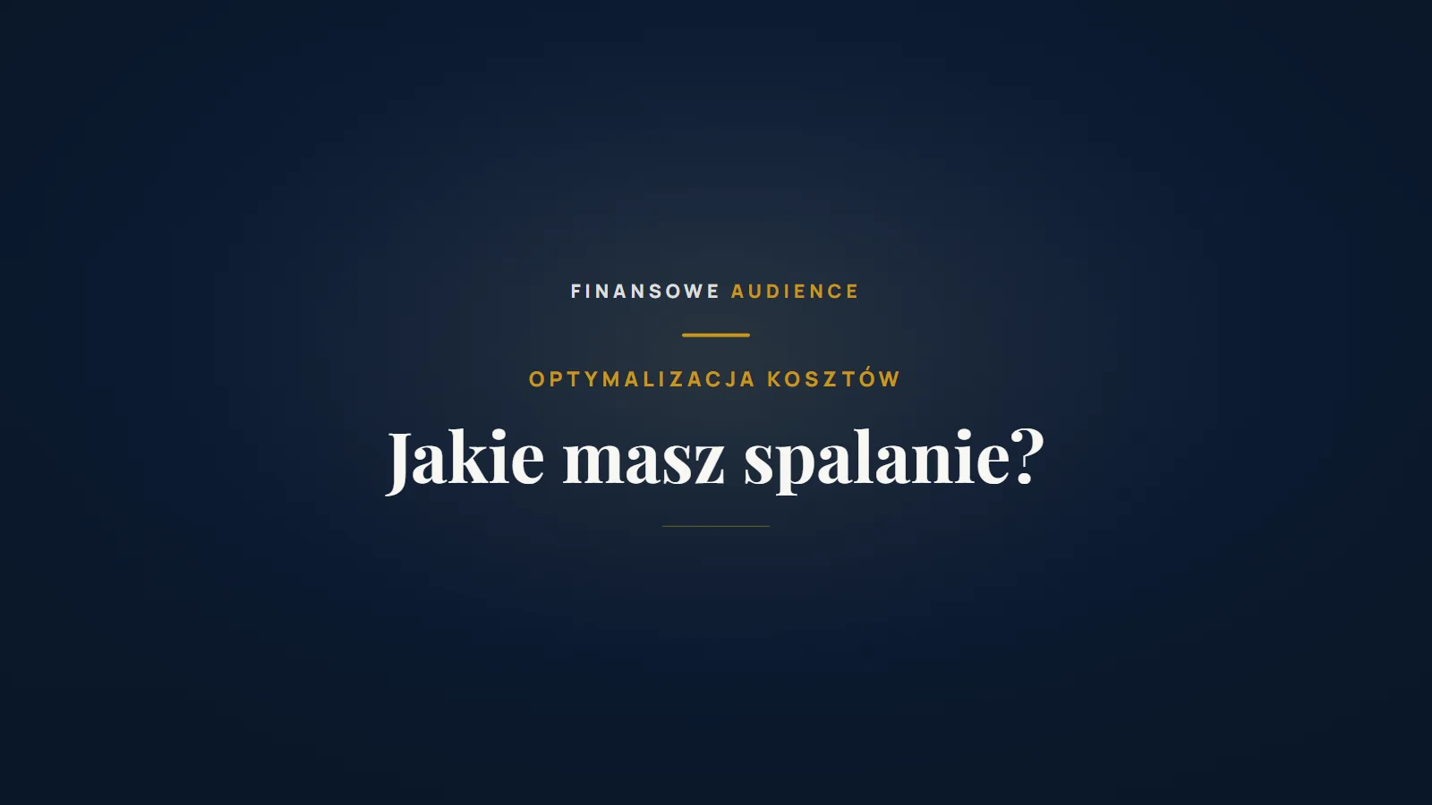 Jakie masz spalanie? – Optymalizacja kosztów operacyjnych