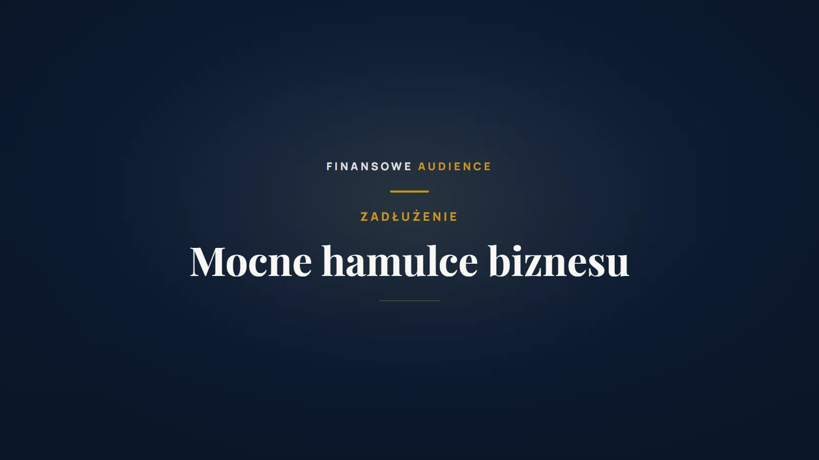 Czy Twój biznes ma mocne hamulce? – Jak uniknąć nadmiernego zadłużenia